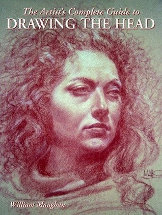 Book cover of The Artist's Complete Guide to Drawing the Head by William Maughan