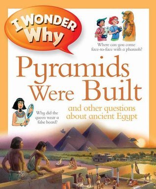 Book cover of I Wonder Why Pyramids Were Built by PhilipSteele