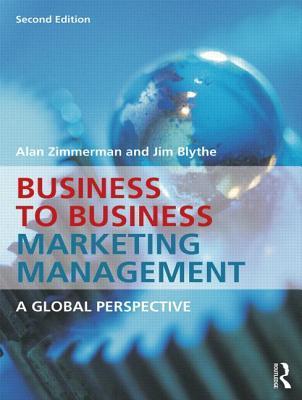 Book cover of Business To Business Marketing Management: A Global Perspective, 2nd Edition by Blythe, Jim Blythe