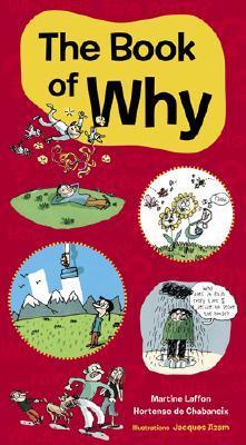 Book cover of The Book Of Why by Martine Laffon, Hortense de Chabaneix, Jacques Azam (Illus.)