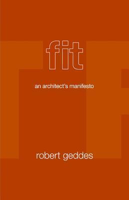 Book cover of Fit: An Architect's Manifesto by Robert Geddes