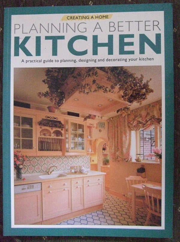 Book cover of Creating a Home: Planning a Better Kitchen by Various