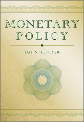 Book cover of Monetary Policy by John Fender