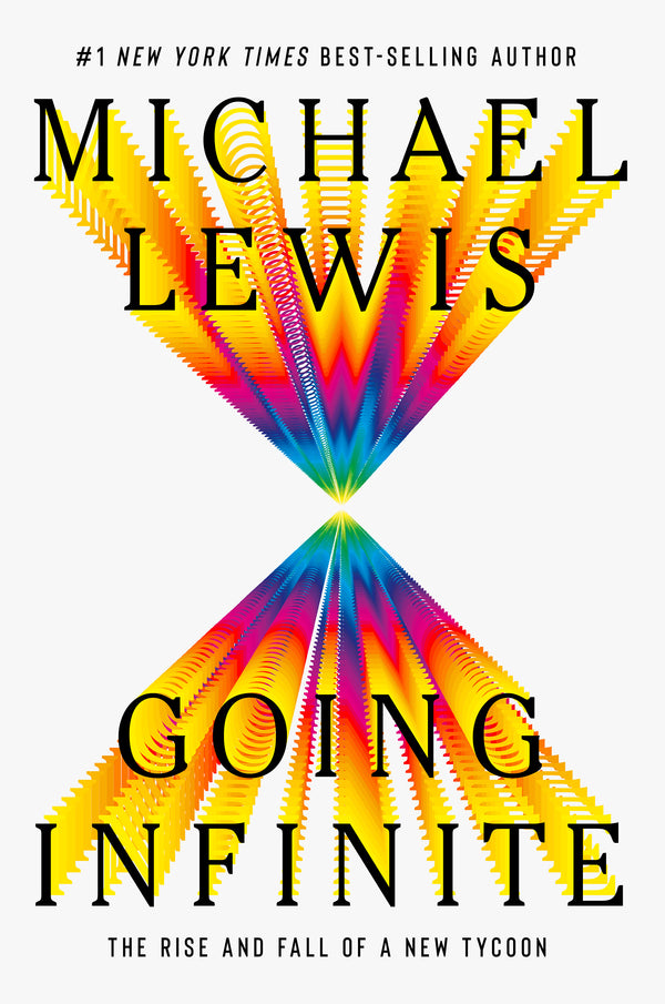 Book cover of Going Infinite: The Rise And Fall Of A New Tycoon by Michael   Lewis