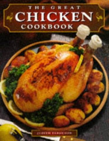 Book cover of The Great Chicken Cookbook by Judith Ferguson