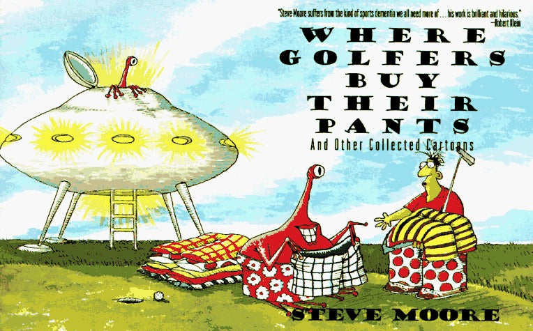 Book cover of Where Golfers Go to Buy Their Pants: And Other Collected Cartoons by Steve  Moore