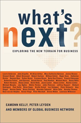 Book cover of What's Next?: Exploring the New Terrain For Business by Eamonn Kelly, Peter Leyden, Members of Global Business Network