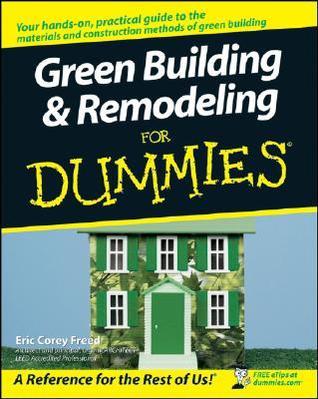Book cover of Green Building & Remodeling For Dummies by Eric Corey Freed