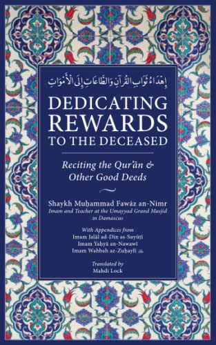 Book cover of Dedicating Rewards To The Deceased: Reciting The Quran & Other Good Deeds by Sh Muhammad Fawaz an-Nimr