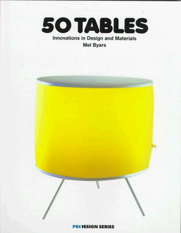 Book cover of 50 Tables: Innovations In Design And Materials by Mel Byars