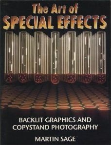 Book cover of The Art of Special Effects: Backlit Graphics and Copystand Photography by Martin Sage, Audrey David