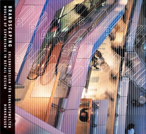 Book cover of Brandscaping: Worlds of Experience in Retail Design by Otto Riewoldt (editor)