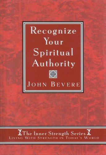 Book cover of Recognize Your Spiritual Authority by John Bevere