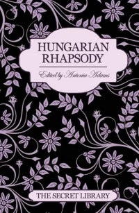 Book cover of Hungarian Rhapsody by Justine Elyot, Charlotte Stein (contributor), Kay Jaybee