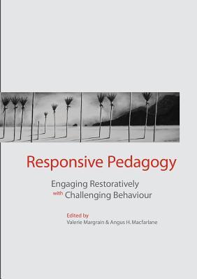 Book cover of Responsive Pedagogy: Engaging Restoratively With Challenging Behaviour by Valerie Margrain, Angus H Macfarlane