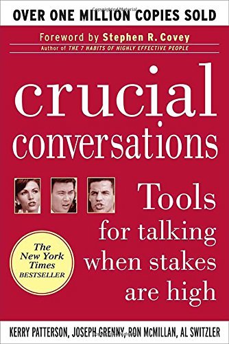 Book cover of Crucial Conversations: Tools For Talking When Stakes Are High by Kerry Patterson, Stephen R. Covey, Joseph Grenny, Ron McMillan, Al Switzler