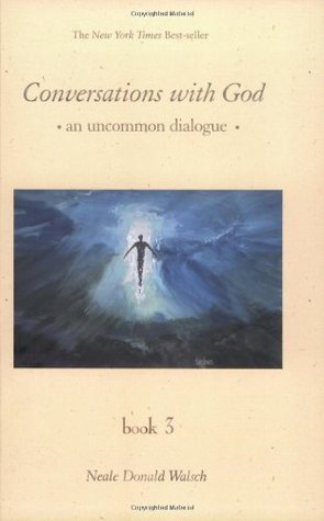 Book cover of Conversations With God: An Uncommon Dialogue, Book 3 by Neale Donald Walsch