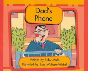 Book cover of Dad's Phone by Ruby Mailed, Jane Wallace-Mitchell (Illus.)