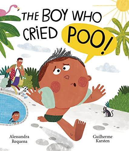 Book cover of The Boy Who Cried Poo by Alessandra Requena