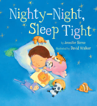 Book cover of Nighty-Night, Sleep Tight by Jennifer  Berne