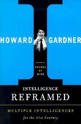 Book cover of Intelligence Reframed: Multiple Intelligences For The 21st Century by Howard Gardner