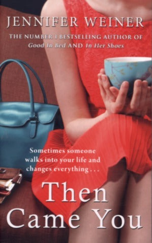 Book cover of Then Came You by Jennifer Weiner