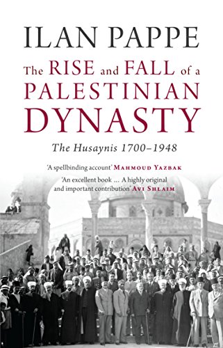 Book cover of Rise And Fall Of A Palestinian Dynasty by Ilan Pappé
