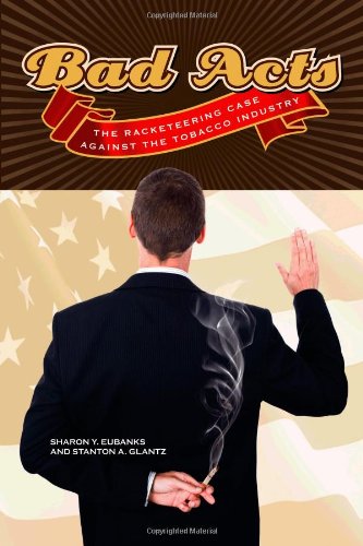 Book cover of Bad Acts: The Racketeering Case Against The Tobacco Industry by Sharon Y. Eubanks