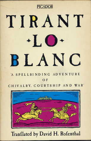 Book cover of Tirant Lo Blanc by Joanot Martorell, Martí Joan de Galba, David H. Rosenthal (Trans.)
