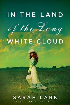 Book cover of In The Land Of The Long White Cloud by Sarah Lark, D.W. Lovett (Trans.)