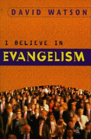 Book cover of I Believe in Evangelism by David Christopher Knight Watson