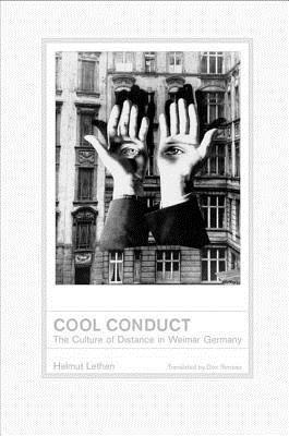 Book cover of Cool Conduct: The Culture of Distance in Weimar Germany by Helmut Lethen, Don Reneau (Trans.)