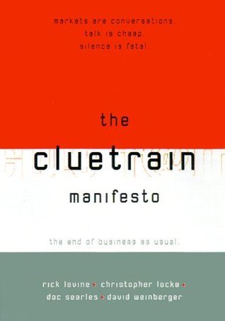 Book cover of The Cluetrain Manifesto by David Weinberger, Rick Levine, Christopher Locke, Doc Searls