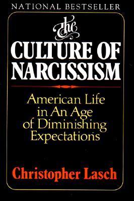 Book cover of The Culture Of Narcissism: American Life In An Age Of Diminishing Expectations by Christopher Lasch