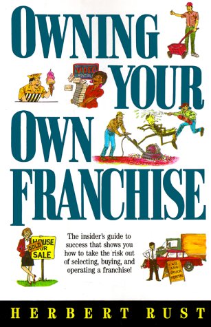 Book cover of Owning Your Own Franchise by Herbert Rust