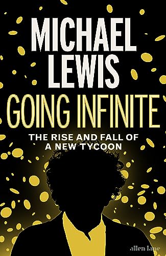 Book cover of Going Infinite: The Rise And Fall Of A New Tycoon by Michael   Lewis