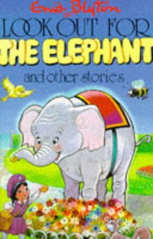Book cover of Look Out For The Elephant: And Other Stories by Enid Blyton