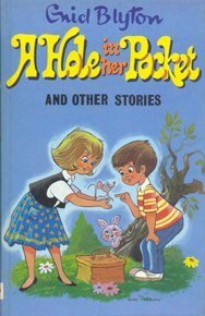 Book cover of A Hole In Her Pocket And Other Stories by Enid Blyton, Sally Gregory (Illus.)