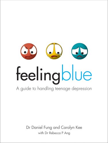 Book cover of Feeling Blue: A Guide to Handling Teenage Depression by Daniel Fung, Carolyn Kee, Rebecca P. Ang