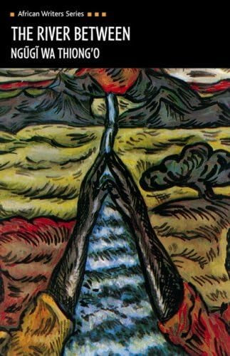 Book cover of The River Between by Ngũgĩ wa Thiong'o