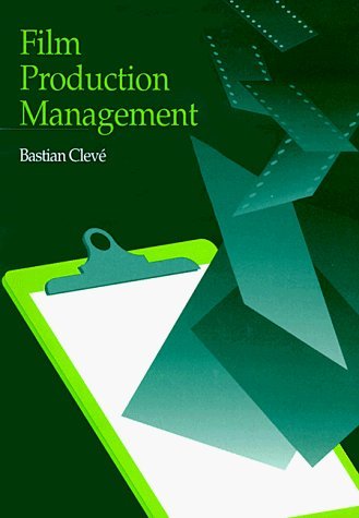 Book cover of Film Production Management by Bastian Clevé