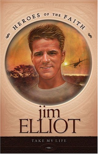 Book cover of Jim Elliot: Missionary Martyr by Susan Martins Miller