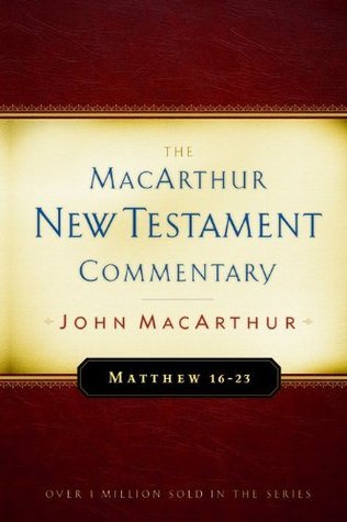Book cover of Matthew 16-23: New Testament Commentary by John F. MacArthur Jr.