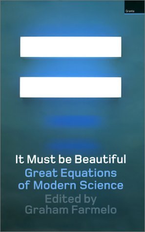 Book cover of It Must Be Beautiful: Great Equations of Modern Science by Graham Farmelo (Ed.)