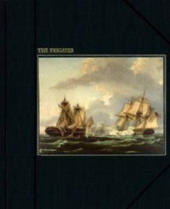 Book cover of The Frigates by Henry Gruppe, Time-Life Books (Ed.)