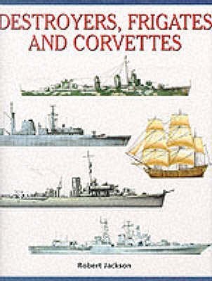 Book cover of Destroyers, Frigates And Corvettes by Robert  Jackson