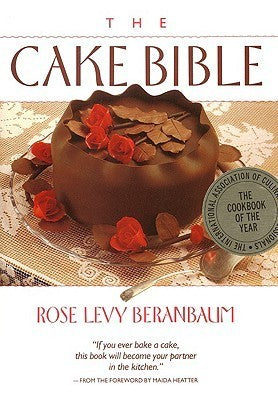 Book cover of The Cake Bible by Rose Levy Beranbaum