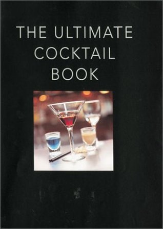 Book cover of Ultimate Cocktail Book by Bill Reavell, Neil Mersh