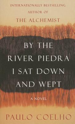 Book cover of By The River Piedra I Sat Down And Wept by Paulo Coelho