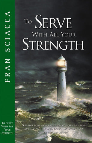 Book cover of To Serve With All Your Strength by Fran Sciacca
